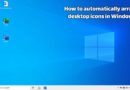 How to automatically arrange desktop icons in Windows?